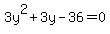 3y%5E2+%2B+3y+-+36+=+0