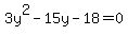3y%5E2+-+15y+-+18+=+0