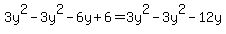 3y%5E2+-+3y%5E2+-+6y+%2B+6+=+3y%5E2+-+3y%5E2+-+12y