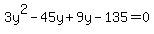 3y%5E2-45y%2B9y-135=0