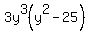 3y%5E3%28y%5E2-25%29