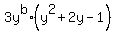 3y%5Eb%2A%28y%5E2+%2B+2y+-+1%29