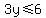 3y+%3C=+6