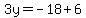 3y+=+-18+%2B+6