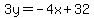 3y+=+-4x%2B32
