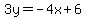 3y+=+-4x+%2B+6