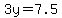 3y+=+7.5