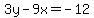 3y+-+9x+=+-12