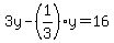 3y-%281%2F3%29y=16