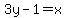 3y-1=x