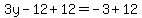 3y-12%2B12=-3%2B12