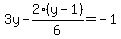 3y-2%28y-1%29%2F6=+-1