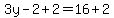 3y-2%2B2=16%2B2