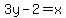 3y-2=x