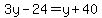 3y-24=y%2B40
