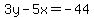 3y-5x=-44