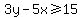 3y-5x%3E=15