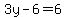3y-6+=+6