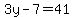 3y-7=41