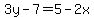 3y-7=5-2x