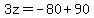3z=-80%2B90