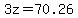 3z=70.26