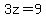 3z=9