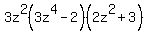 3z%5E2%283z%5E4-2%29%282z%5E2%2B3%29