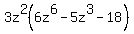 3z%5E2%286z%5E6-5z%5E3-18%29
