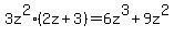 3z%5E2%2A%282z+%2B+3%29+=+6z%5E3+%2B+9z%5E2