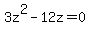 3z%5E2-12z=0
