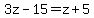 3z-15=z%2B5