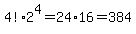 4%21%2A2%5E4+=+24%2A16+=+384