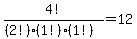 4%21%2F%28%282%21%29%281%21%29%281%21%29%29=12