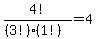 4%21%2F%28%283%21%29%281%21%29%29+=+4