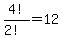 4%21%2F%282%21%29=12