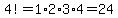 4%21=1%2A2%2A3%2A4=24