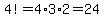 4%21=4%2A3%2A2=24