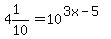 4%261%2F10+=+10%5E%283x+-+5%29