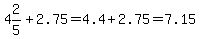 4%262%2F5%2B2.75=4.4%2B2.75=7.15