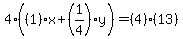4%28%281%29%2Ax%2B%281%2F4%29%2Ay%29=%284%29%2A%2813%29