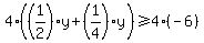 4%28%281%2F2%29y%2B%281%2F4%29y%29%3E=4%2A%28-6%29