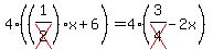 4%28%281%2Fcross%282%29%29x%2B6%29=4%283%2Fcross%284%29-2x%29