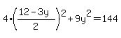 4%28%2812+-+3y%29%2F2%29%5E2+%2B+9y%5E2+=+144