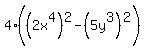 4%28%282x%5E4%29%5E2-%285y%5E3%29%5E2%29