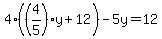 4%28%284%2F5%29y%2B12%29-5y=12