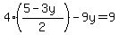 4%28%285-3y%29%2F2%29-9y=9