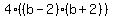 4%28%28b+-+2%29%28b+%2B+2%29%29
