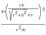 4%28%28rh%29%2F%28sqrt%28r%5E2%2Bh%5E2%29%2Br%29%29%5E3%2F%28r%5E2%2Ah%29