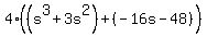 4%28%28s%5E3%2B3s%5E2%29%2B%28-16s-48%29%29